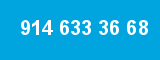 914 633 36 68